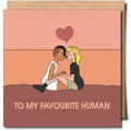 Greeting card: To my favourite human